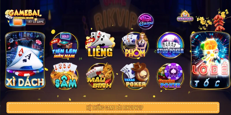 Game Bài RIKVIP – Hệ Thống Trò Chơi Bài Đổi Thưởng Hot 2026 Hệ thống game bài RIKVIP với nhiều bàn chơi