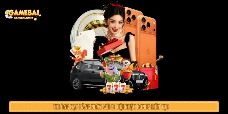 Thưởng Nạp Hàng Ngày Là Gì? Cách Đọc Điều Kiện Bonus Thưởng nạp hàng ngày