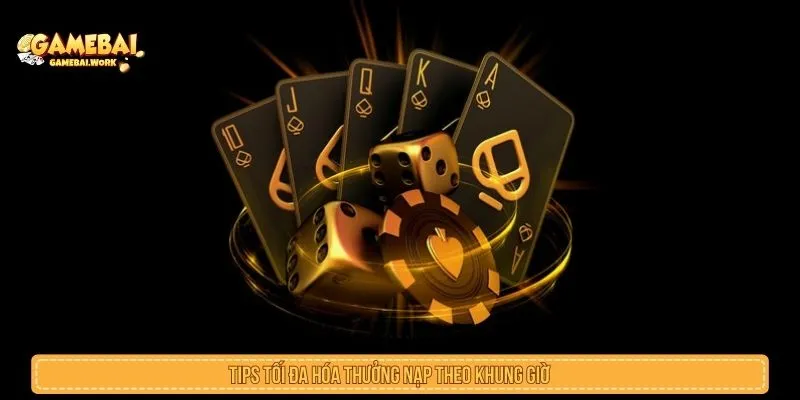 Thưởng Nạp Theo Khung Giờ Là Gì? Cách Đọc Ưu Đãi Lưu ý khi tham khảo thưởng nạp theo khung giờ