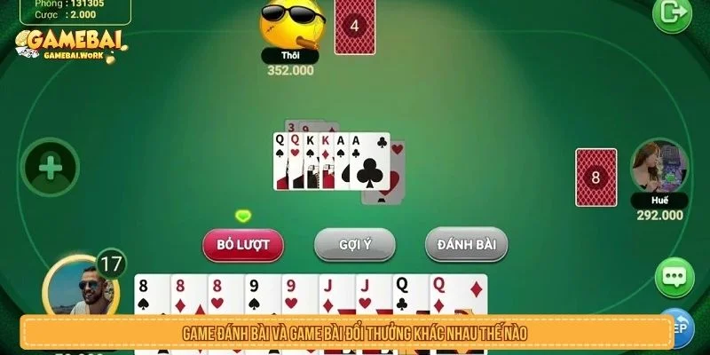 Game Đánh Bài Và Game Bài Đổi Thưởng Khác Nhau Thế Nào? Game đánh bài và game bài đổi thưởng khác nhau thế nào