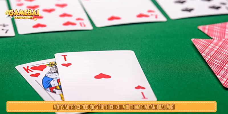 Nhiều trò chơi được quan tâm khi tìm hiểu đánh bài là gì